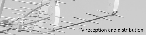 TV reception and distribution